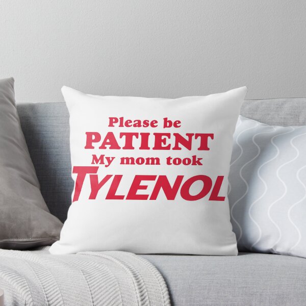 Item preview, Please Be Patient My Mom Took Tylenol designed and sold by Cutefy.