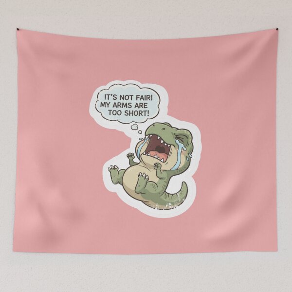 Item preview, Funny Crying T Rex Dinosaur Short Arms Not Fair Meltdown Meme designed and sold by bvdesignart.