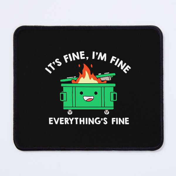 Item preview, It's Fine I'm Fine Everythings Fine designed and sold by NQArtist.