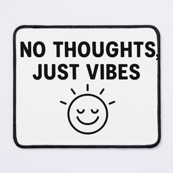 Item preview, No Thoughts, Just Vibes | Funny Positive Quote Design designed and sold by Nuvijo.