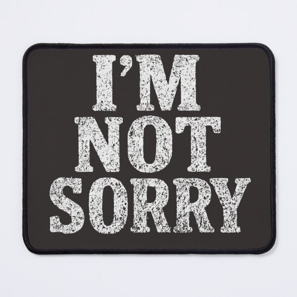 Item preview, I’m Not Sorry – White Distressed Grunge Text Design designed and sold by The Sandy Design Store.