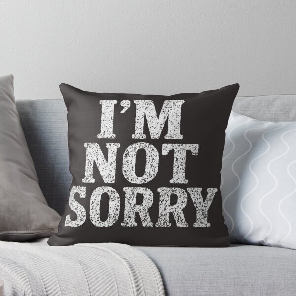 Item preview, I’m Not Sorry – White Distressed Grunge Text Design designed and sold by The Sandy Design Store.