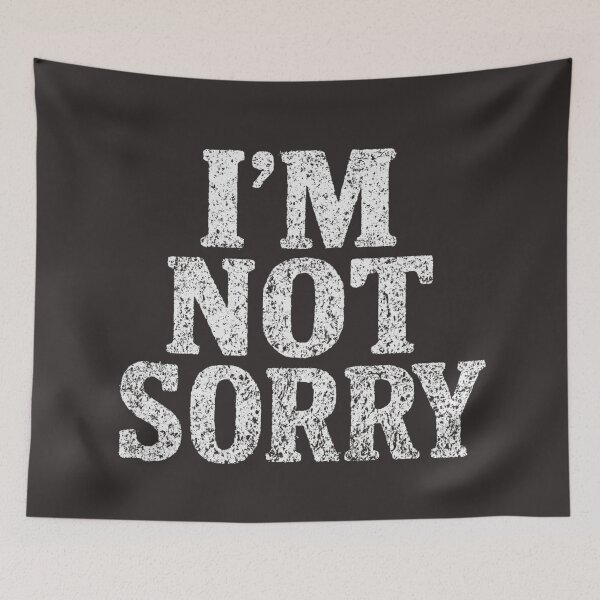 Item preview, I’m Not Sorry – White Distressed Grunge Text Design designed and sold by The Sandy Design Store.
