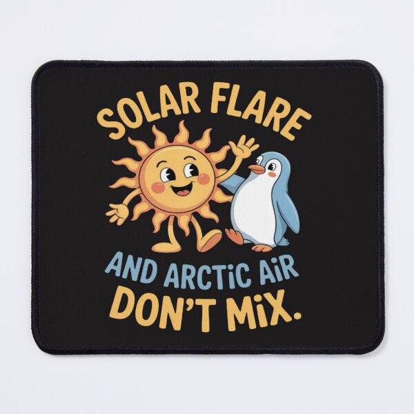 Item preview, Solar Flare and Arctic Air Don't Mix designed and sold by CraftyCuttable.