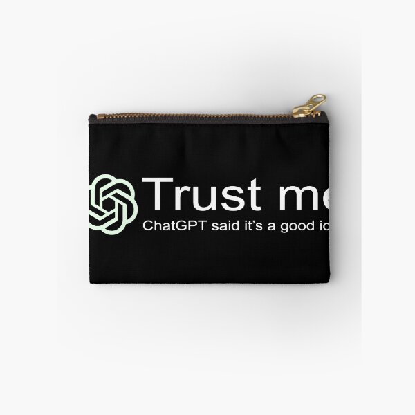 Item preview, Trust me, ChatGPT said it’s a good idea. designed and sold by Rashmi Shehara.
