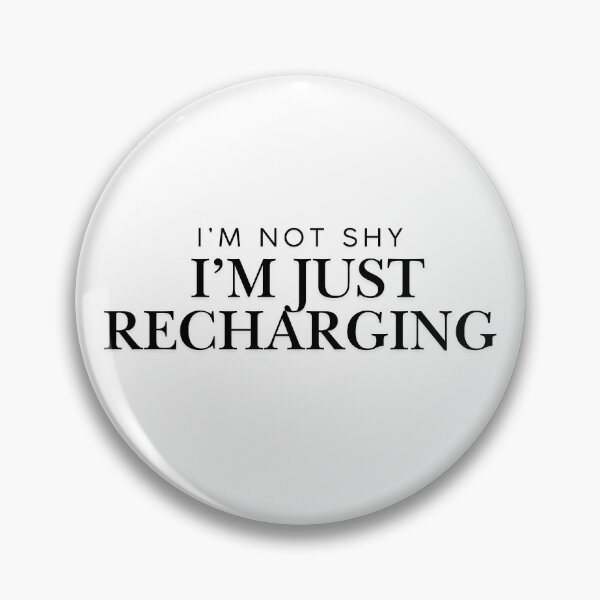 Item preview, I’m not shy, I’m just recharging designed and sold by Vibe Prints.