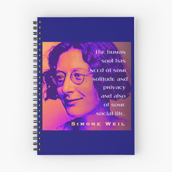 Item preview, Simone Weil quote: The human soul has need of some solitude and privacy and also of some social life. designed and sold by artbleed.