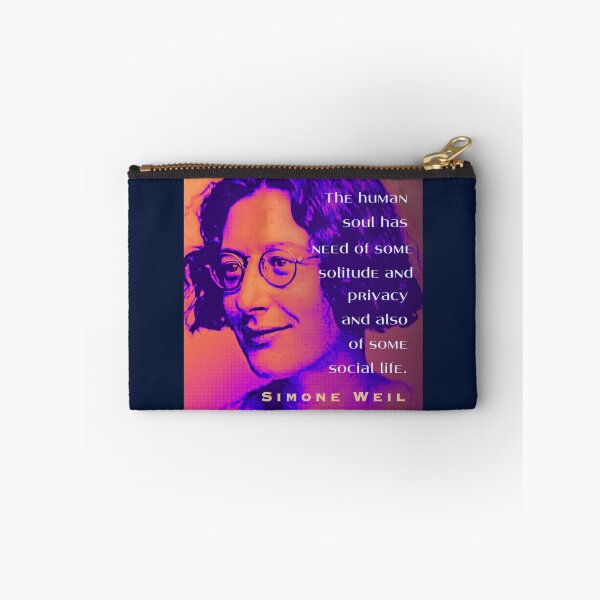 Item preview, Simone Weil quote: The human soul has need of some solitude and privacy and also of some social life. designed and sold by artbleed.