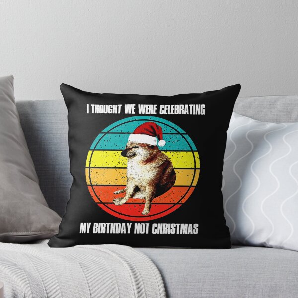 Item preview, Cheems Thought We Were Celebrating My Birthday Not Christmas designed and sold by mengekon.