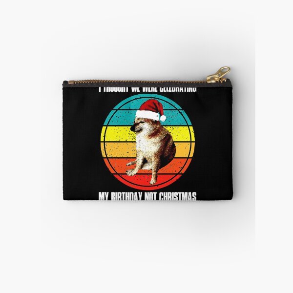 Item preview, Cheems Thought We Were Celebrating My Birthday Not Christmas designed and sold by mengekon.