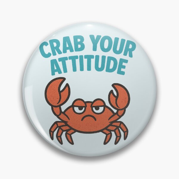 Artikelvorschau, Krabbe deine Einstellung | Grumpy Beach Crab Wortspiel Design entworfen und verkauft von Bratak.