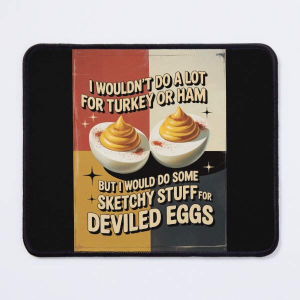 Item preview, I Wouldn’t Do A Lot For Turkey Or Ham But I Would Do Some Sketchy Stuff For Deviled Eggs – Funny Retro Thanksgiving designed and sold by Ania_BM.