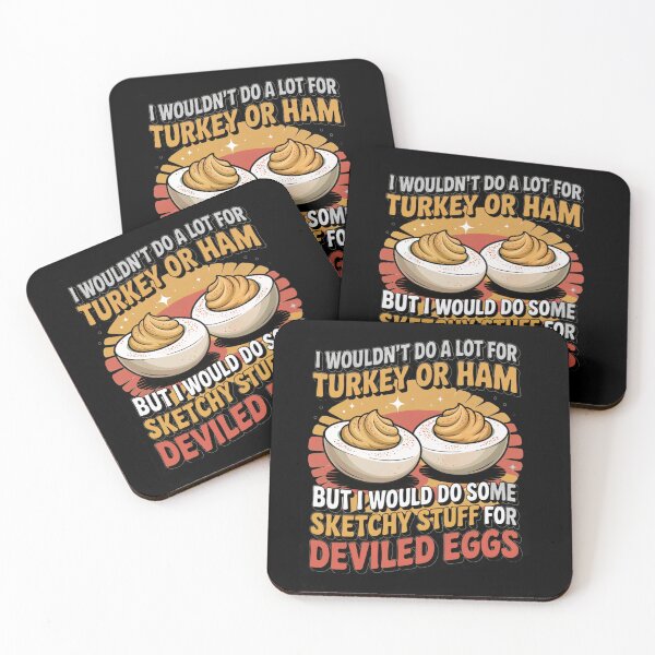 Item preview, I Wouldn’t Do A Lot For Turkey Or Ham But I’d Do Some Sketchy Stuff For Deviled Eggs Funny Thanksgiving designed and sold by Ania_BM.