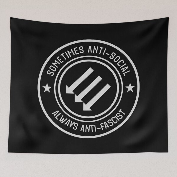 Item preview, Anti Fascist - Sometimes Antisocial Always Anti Fascist  designed and sold by christinewither.