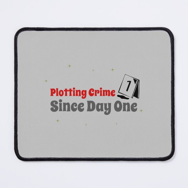 Item preview, Plotting Crime Since Day One - crime writer  designed and sold by TaurusC95.