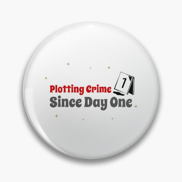 Item preview, Plotting Crime Since Day One - crime writer  designed and sold by TaurusC95.