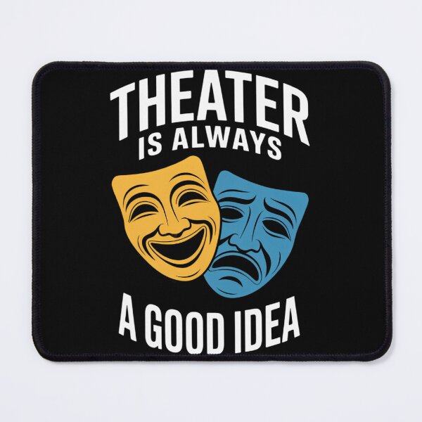 Item preview, Theater Lover Gifts Theater Is Always A Good Idea Gift Quote Teacher designed and sold by papertaless.