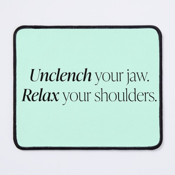 Item preview, Unclench your jaw. relax your shoulders designed and sold by GoodoleArt.