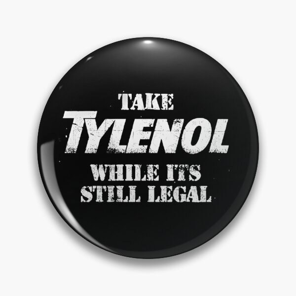 Item preview, Take Tylenol Medicine While Its Still Legal designed and sold by liora1pastel.