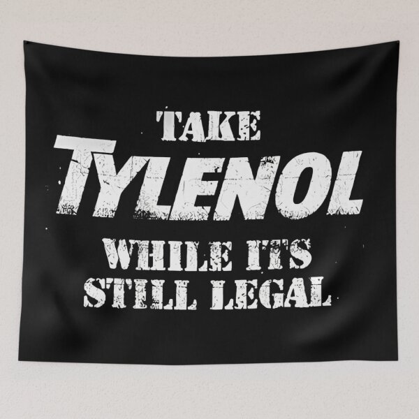 Item preview, Take Tylenol Medicine While Its Still Legal designed and sold by liora1pastel.