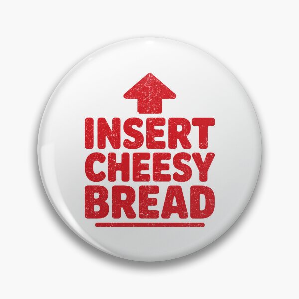 Item preview, Funny Insert Cheesy Bread Meme Foodie designed and sold by KarimSoCute.