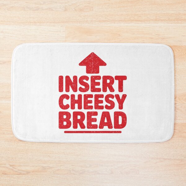 Item preview, Funny Insert Cheesy Bread Meme Foodie designed and sold by KarimSoCute.