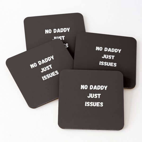 Item preview, No Daddy Just Issues – Sarcastic Funny Quote for the Bold and Self-Aware designed and sold by NCODesigns.