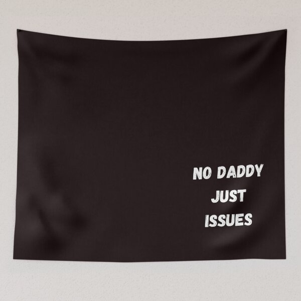 Item preview, No Daddy Just Issues – Sarcastic Funny Quote for the Bold and Self-Aware designed and sold by NCODesigns.