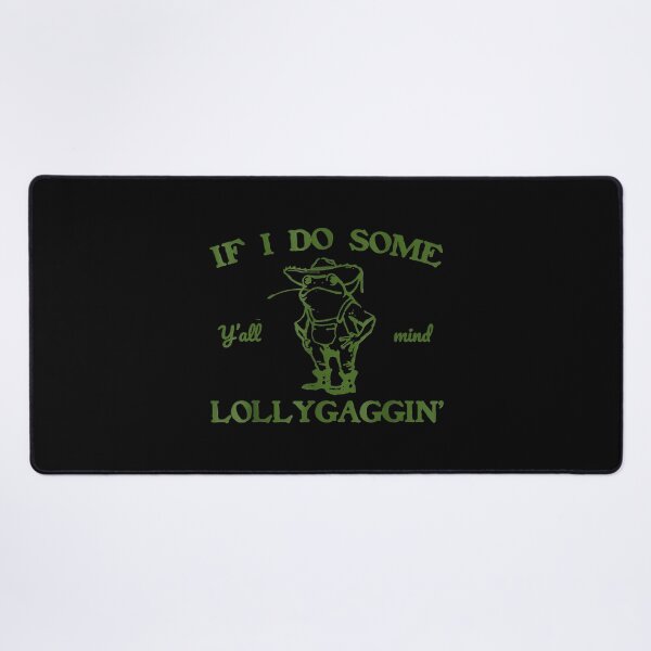 Item preview, Y'all Mind If I Do Some Lollygaggin Confident Frog designed and sold by cuffykasapaf.