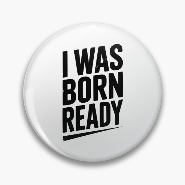 Item preview, I Was Born Ready designed and sold by Frank Ring.