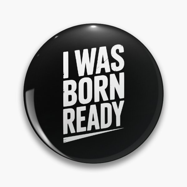 Item preview, I Was Born Ready designed and sold by Frank Ring.