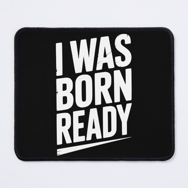 Item preview, I Was Born Ready designed and sold by Frank Ring.