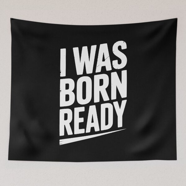 Item preview, I Was Born Ready designed and sold by Frank Ring.