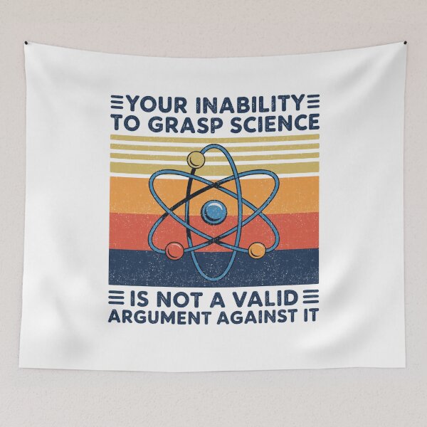 Item preview, Your Inability To Grasp Science Is Not A Valid Argument designed and sold by KarimSoCute.