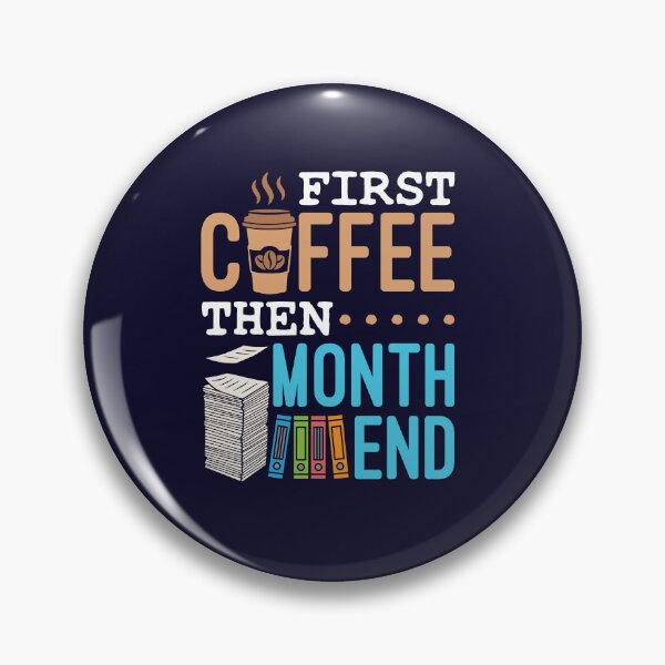 Item preview, Accounting Bookkeeping First Coffee Then Month End designed and sold by jaygo.