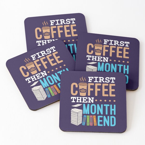 Item preview, Accounting Bookkeeping First Coffee Then Month End designed and sold by jaygo.