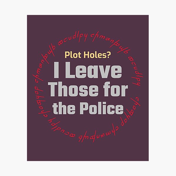 Item preview, Plot Holes? I Leave Those for the Police - crime writer  designed and sold by TaurusC95.