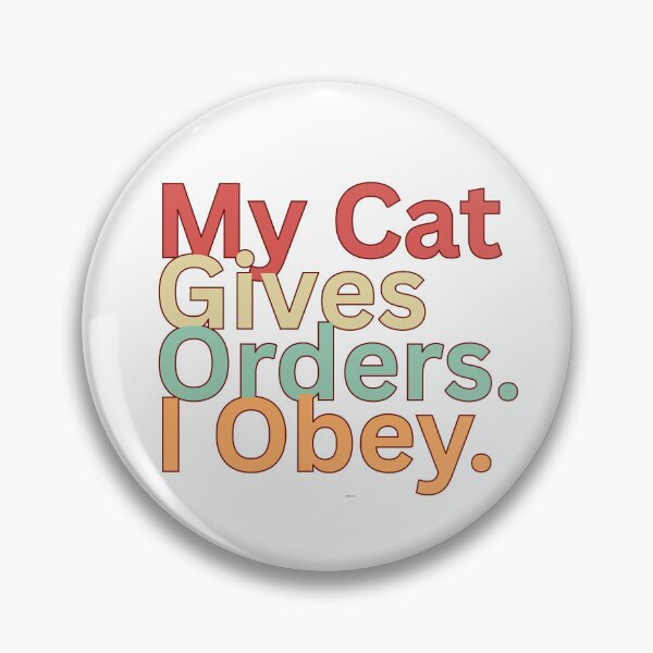 Item preview, My Cat Guves Orders and Obey designed and sold by heerak009.