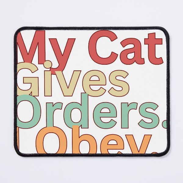 Item preview, My Cat Guves Orders and Obey designed and sold by heerak009.