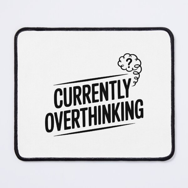 Item preview, Currently Overthinking designed and sold by Frank Ring.