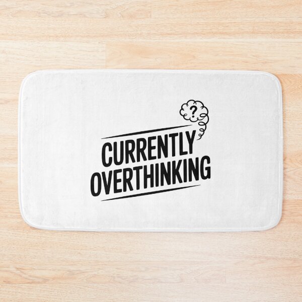 Item preview, Currently Overthinking designed and sold by Frank Ring.