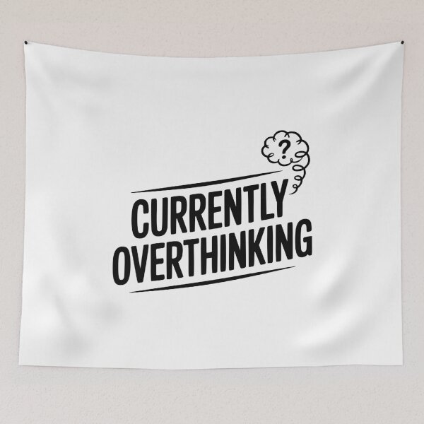 Item preview, Currently Overthinking designed and sold by Frank Ring.
