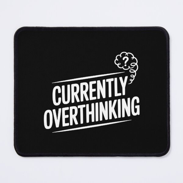 Item preview, Currently Overthinking designed and sold by Frank Ring.