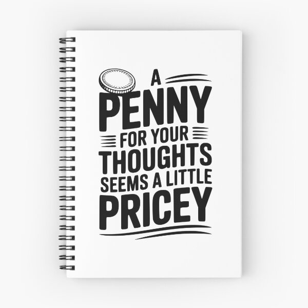 Item preview, A Penny For Your Thoughts Seems a Little Pricey designed and sold by Frank Ring.