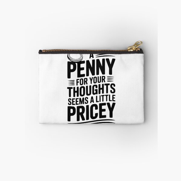 Item preview, A Penny For Your Thoughts Seems a Little Pricey designed and sold by Frank Ring.