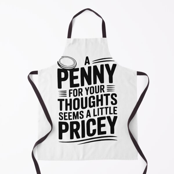 Item preview, A Penny For Your Thoughts Seems a Little Pricey designed and sold by Frank Ring.
