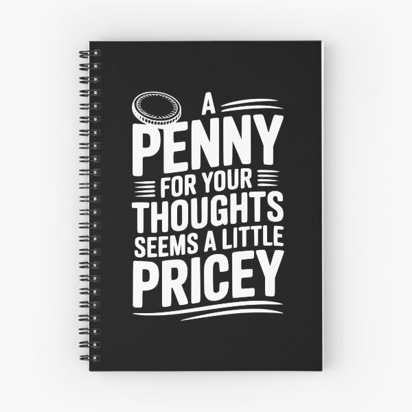 Item preview, A Penny For Your Thoughts Seems a Little Pricey designed and sold by Frank Ring.