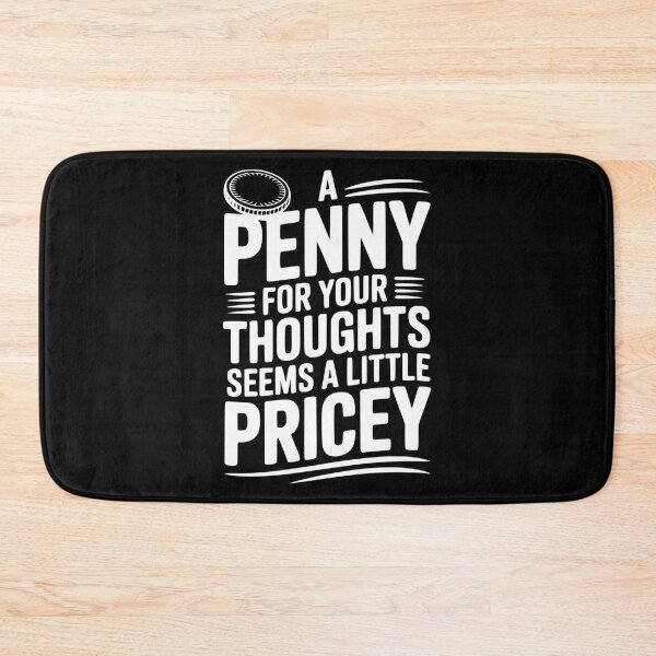 Item preview, A Penny For Your Thoughts Seems a Little Pricey designed and sold by Frank Ring.