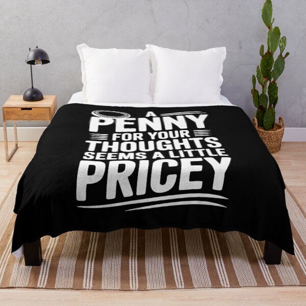 Item preview, A Penny For Your Thoughts Seems a Little Pricey designed and sold by Frank Ring.