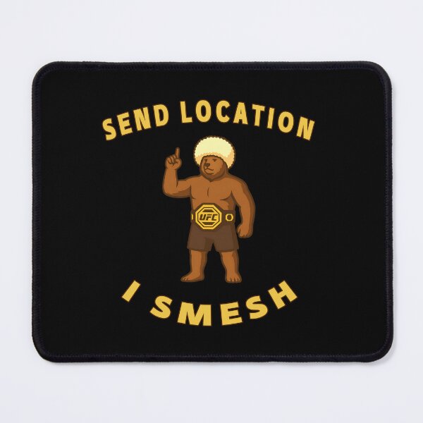 Item preview, I SMESH, Send Location. Khabib designed and sold by Musabinho.